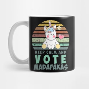 Keep Calm and VOTE madafakas funny retro vintage style Unicorn quote Mug